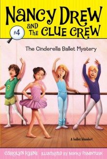 The Cinderella Ballet Mystery - Carolyn Keene, Macky Pamintuan