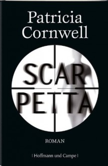 Scarpetta: Roman (German Edition) - Patricia Cornwell, Karin Dufner