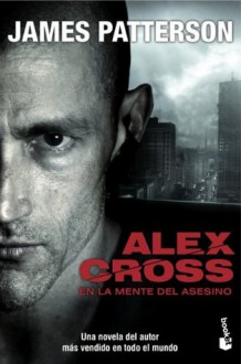 Alex Cross: En la mente del asesino (Spanish Edition) - James Patterson, Daniel Laks Adler