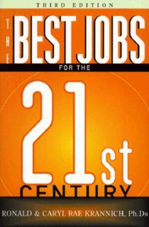 The Best Jobs for the 21st Century, Third Edition - Ron Krannich, Caryl Krannich