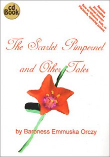 Scarlet Pimpernel and Other Tales - Emmuska Orczy