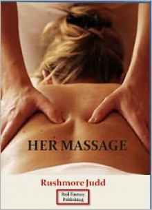 Her Massage - Rushmore Judd