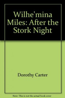 Wilhe'mina Miles: After the Stork Night - Dorothy Carter, Harvey Stevenson