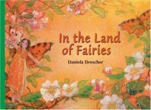 In the Land of Fairies - Daniela Drescher