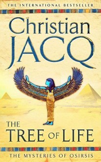 The Mysteries Of Osiris 1. The Tree Of Life - Christian Jacq