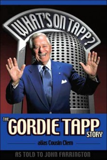 What's on Tapp?: The Gordie Tapp Story - John Farrington