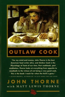 Outlaw Cook - John Thorne, Matt Lewis Thorne