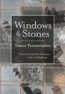 Windows and Stones: Selected Poems - Tomas Tranströmer, May Swenson, Leif Sjöberg