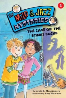 #01 The Case of the Stinky Socks (The Milo & Jazz Mysteries) - Lewis B. Montgomery, Amy Wummer