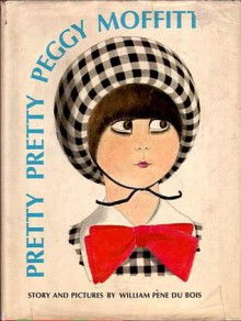 Pretty Pretty Peggy Moffitt - William Pène du Bois