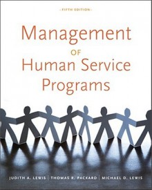 Management of Human Service Programs - Judith A. Lewis, Thomas R. Packard, Michael D. Lewis