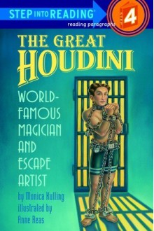 The Great Houdini: World Famous Magician & Escape Artist - Monica Kulling