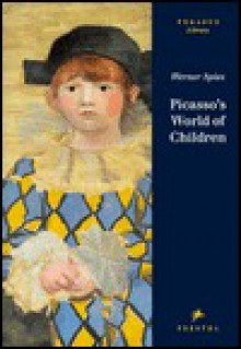 Picasso's World of Children - Werner Spies, Pablo Picasso