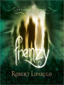 Frenzy: Dreamhouse Kings Series, Book 6 (MP3 Book) - Robert Liparulo, Joshua Swanson