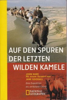 Auf den Spuren der letzten wilden Kamele - John Hare, Hans Link