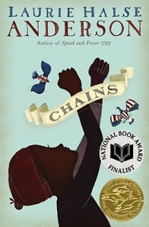 Chains (Seeds of America #1) - Laurie Halse Anderson