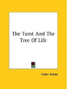 The Tarot and the Tree of Life - Frater Achad