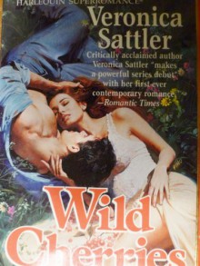 Wild Cherries (Harlequin Superromance No. 612) - Veronica Sattler