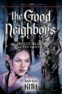 The Good Neighbors #2: Kith - Holly Black, Ted Naifeh