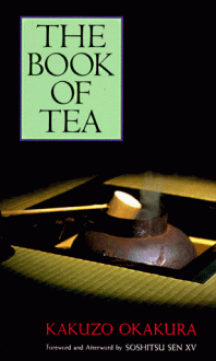 The Book Of Tea - Kakuzō Okakura