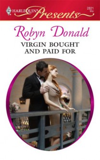 Virgin Bought and Paid For (Harlequin Presents, #2821) - Robyn Donald