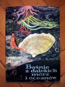 Baśnie z dalekich mórz i oceanów - Wanda Markowska, Anna Milska