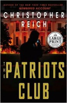 The Patriots Club - Christopher Reich