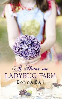 At Home on Ladybug Farm - Donna Ball