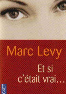 Et si c'etait vrai... - Marc Levy