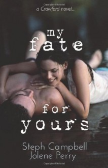 My Fate for Yours (My Heart for Yours, #0.5) - Steph Campbell, Jolene Perry