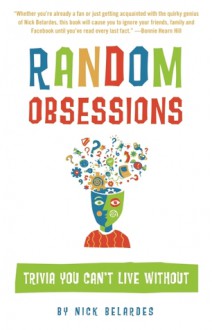 Random Obsessions: Trivia You Can't Live Without - Nick Belardes