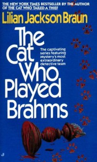 The Cat Who Played Brahms - Lilian Jackson Braun