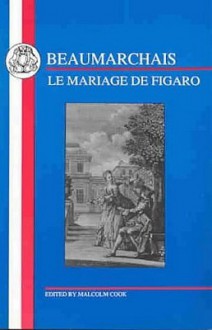 Beaumarchais: Mariage de Figaro - Pierre Augustin Caron de Beaumarchais, Malcolm Cook, Arnould