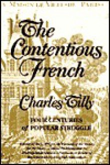 The Contentious French - Charles Tilly