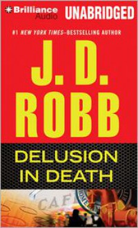 Delusion in Death - J.D. Robb, Susan Ericksen
