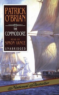 The Commodore [With Headphones] (Aubrey/Maturin, #17) - Patrick O'Brian, Simon Vance