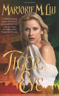 Tiger Eye - Marjorie M. Liu