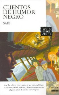 Cuentos De Humor Negro (Spanish Edition) - Saki