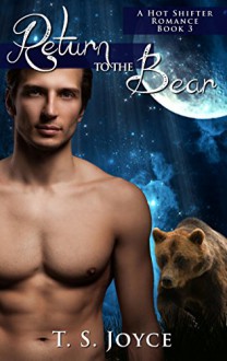 Return to the Bear (Bear Valley Shifters Book 3) - T.S. Joyce