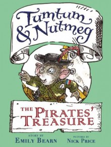 Tumtum & Nutmeg: The Pirates' Treasure - Emily Bearn, Nick Price