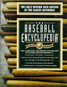 The Baseball Encyclopedia: The Complete And Definitive Record Of Major League Baseball - David Prebenna