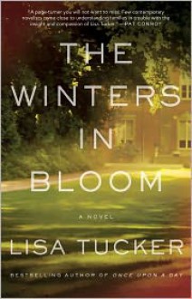 The Winters in Bloom: A Novel - Lisa Tucker