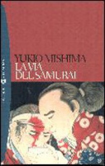 La via del samurai - Yukio Mishima, Pier Francesco Paolini