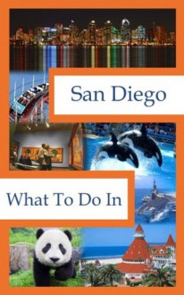 What To Do In San Diego - Richard Hauser