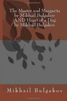 The Master and Margarita/Heart of a Dog - Mikhail Bulgakov