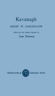 Kavnaugh: A Tale - Henry Wadsworth Longfellow, Jean Downey