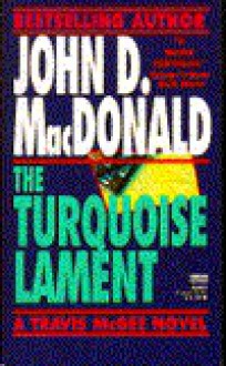 The Turquoise Lament - John D. MacDonald