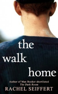 The Walk Home - Rachel Seiffert