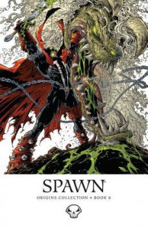 Spawn Origins, Book 8 - Todd McFarlane, Brian Holguin