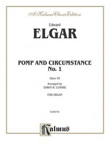 Pomp and Circumstance: Military March No. 1 in D (Kalmus Edition) - Edward Elgar, Edwin H. Lemare